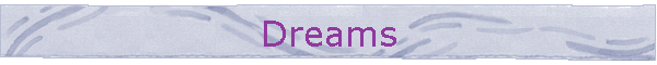 Dreams