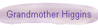 Grandmother Higgins