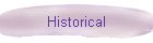 Historical