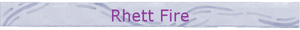 Rhett Fire