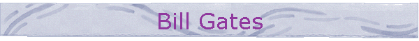 Bill Gates
