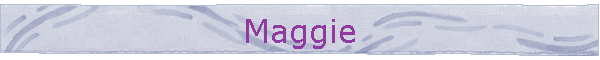 Maggie